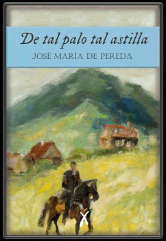 De tal palo tal astilla (eBook, ePUB) - María de Pereda, José