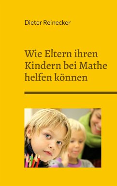 Wie Eltern ihren Kindern bei Mathe helfen können (eBook, ePUB) - Reinecker, Dieter