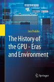 The History of the GPU - Eras and Environment (eBook, PDF)