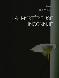 La mystérieuse inconnue (eBook, ePUB) - du Veuzit, Max