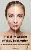 Pickel im Gesicht effektiv bekämpfen! (eBook, ePUB)