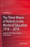 The Three Waves of Reform in the World of Education 1918 – 2018 (eBook, PDF)