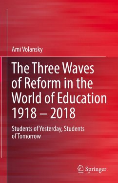 The Three Waves of Reform in the World of Education 1918 – 2018 (eBook, PDF) - Volansky, Ami