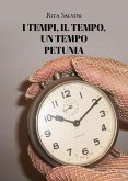 I tempi, il tempo, un tempo - Petunia (eBook, ePUB)