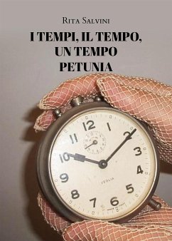 I tempi, il tempo, un tempo - Petunia (eBook, ePUB) - Salvini, Rita