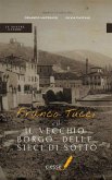 Franco Tucci e il vecchio borgo delle Sieci di Sotto (eBook, ePUB)