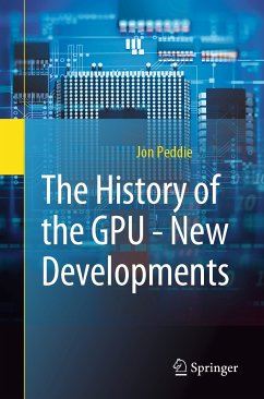 The History of the GPU - New Developments (eBook, PDF) - Peddie, Jon