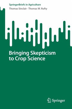 Bringing Skepticism to Crop Science (eBook, PDF) - Sinclair, Thomas; Rufty, Thomas W.