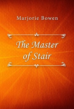 The Master of Stair (eBook, ePUB) - Bowen, Marjorie