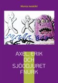 Axel, Erik och sjöodjuret Fnurk (eBook, ePUB) Axel, Erik och sjöodjuret Fnurk (eBook, ePUB)