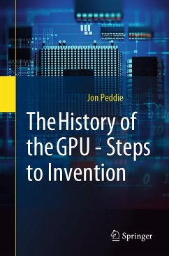 The History of the GPU - Steps to Invention (eBook, PDF) - Peddie, Jon