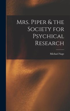 Mrs. Piper & the Society for Psychical Research - Sage, Michael