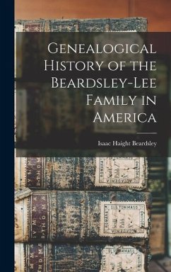 Genealogical History of the Beardsley-lee Family in America - Beardsley, Isaac Haight