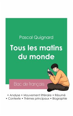 Réussir son Bac de français 2023: Analyse de Tous les matins du monde de Pascal Quignard - Quignard, Pascal