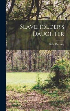 Slaveholder's Daughter - Kearney, Belle