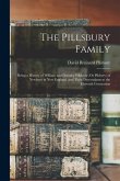 The Pillsbury Family: Being a History of William and Dorothy Pillsbury (Or Pilsbery) of Newbury in New England, and Their Descendants to the