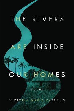 The Rivers Are Inside Our Homes - Castells, Victoria María