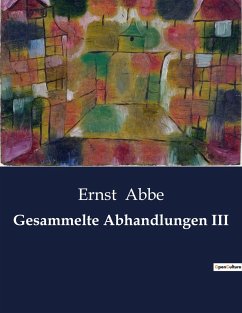 Gesammelte Abhandlungen III - Abbe, Ernst