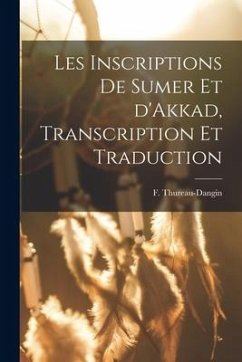 Les Inscriptions de Sumer et d'Akkad, Transcription et Traduction - (François), Thureau-Dangin F.