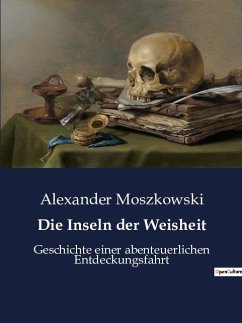 Die Inseln der Weisheit - Moszkowski, Alexander