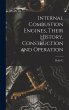 Internal Combustion Engines, Their... - Bild 1