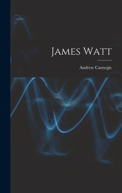 James Watt - Carnegie, Andrew
