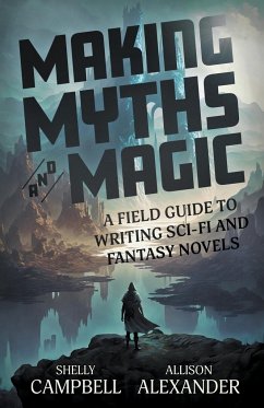 Making Myths and Magic - Campbell, Shelly; Alexander, Allison