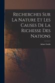 Recherches Sur La Nature Et Les Causes De La Richesse Des Nations