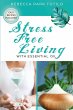 Stress Free Living With Essential Oil - Bild 1