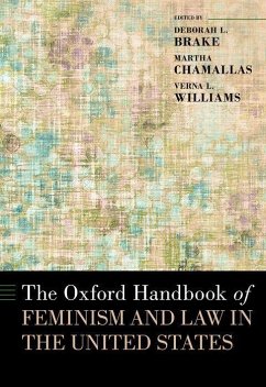 The Oxford Handbook of Feminism and Law in the United States - Brake, Deborah L; Chamallas, Martha; Williams, Verna L