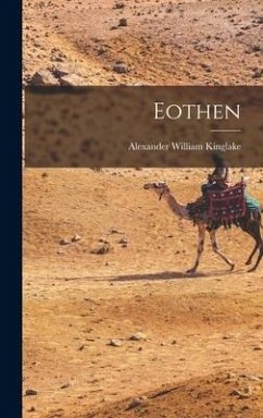 Eothen - Kinglake, Alexander William