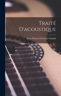 Traité D'acoustique - Chladni, Ernst Florens Friedrich