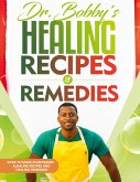 Dr. Bobby's Recipes and Remedies Dr. Bobby's Recipes and Remedies