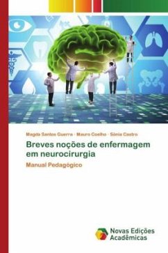 Breves noções de enfermagem em neurocirurgia - Santos Guerra, Magda;Coelho, Mauro;Castro, Sónia