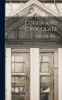 Cocoa and Chocolate: Their History from... - Bild 1