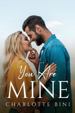 YOU ARE MINE - Charlotte Bini