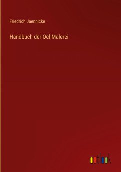 Handbuch der Oel-Malerei