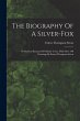 The Biography Of A Silver-fox: Or... - Bild 1