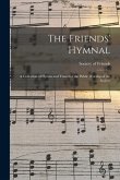 The Friends' Hymnal: A Collection of Hymns and Tunes for the Public Worship of the Society