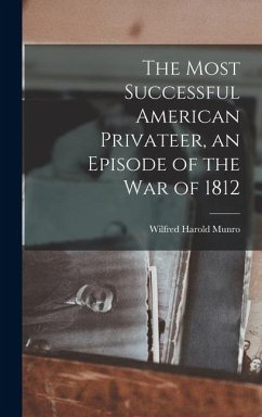 Cover The Most Successful American Privateer, an Episode of the War of 1812
