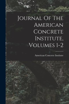 Journal Of The American Concrete Institute, Volumes 1-2 - Institute, American Concrete