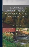 History Of The Town Of Canton, Norfolk County, Massachusetts