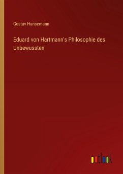 Eduard von Hartmann's Philosophie des Unbewussten