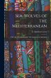 Sea-Wolves of the Mediterranean: The... - Bild 1