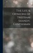 The Life & Opinions of Tristram Shandy,... - Bild 1