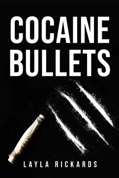 Cocaine Bullets - Layla Rickards