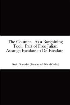 The Counter. As a Bargaining Tool. Part of Free Julian Assange Escalate to De-Escalate. - Gomadza, David