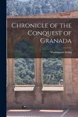 Chronicle of the Conquest of Granada Chronicle of the Conquest of Granada