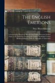 The English Emersons: A Genealogical Historical Sketch of the Family From the Earliest Times to the End of the Seventeenth Century, Includin