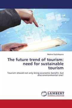 The future trend of tourism: need for sustainable tourism - Sayfullayeva, Madina